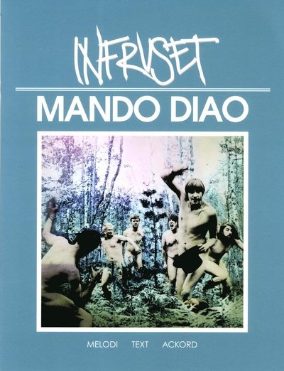 Mando Diao Infruset -  - 图书 - Notfabriken - 9789186825607 - 2013年6月11日