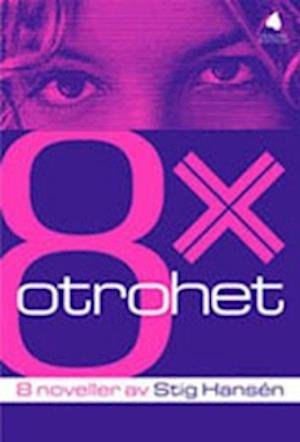 Cover for Stig Hansén · 8 x otrohet : noveller (Hardcover Book) (2002)