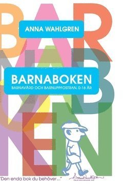 Cover for Anna Wahlgren · Barnaboken : barnavård och barnuppfostran 0-16 år (Hardcover Book) (2021)