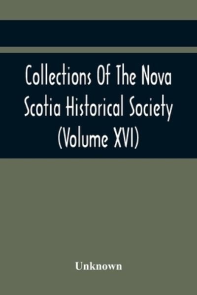Cover for Collections Of The Nova Scotia Historical Society (Volume Xvi) (Paperback Book) (2021)