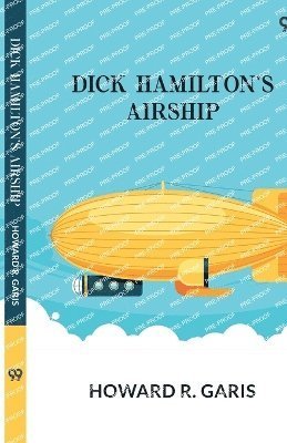 Cover for Howard R Garis · Dick Hamilton's AirshipOr, A Young Millionaire In The Clouds (Edition1) (Paperback Book) (2025)