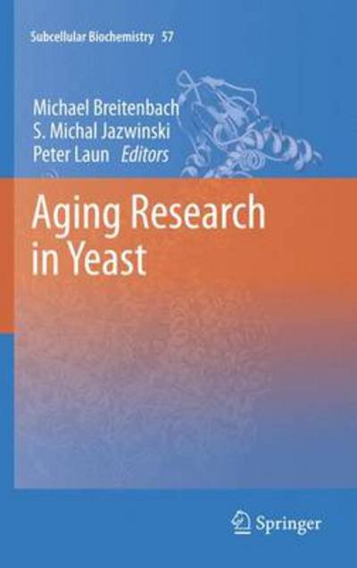 Cover for Michael Breitenbach · Aging Research in Yeast - Subcellular Biochemistry (Hardcover Book) (2011)