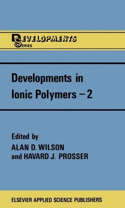 Cover for A D Wilson · Developments in Ionic Polymers-2 (Paperback Book) [Softcover reprint of the original 1st ed. 1986 edition] (2011)