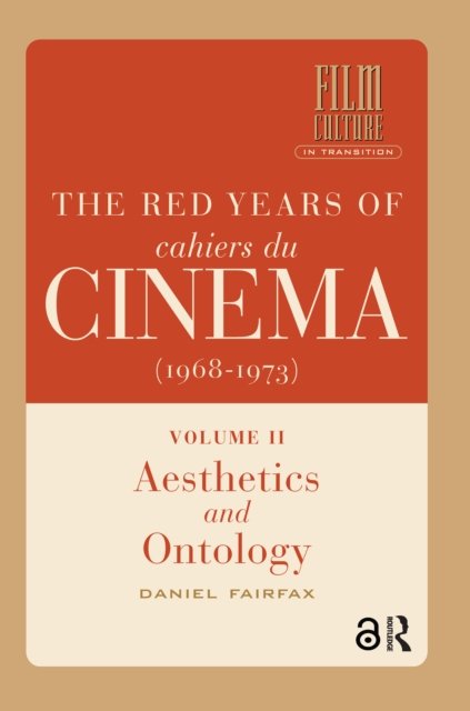 Cover for Daniel Fairfax · The Red Years of Cahiers du cinema (1968-1973): Volume II, Aesthetics and Ontology - Film Culture in Transition (Hardcover Book) (2021)