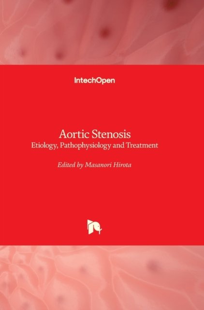 Cover for Masanori Hirota · Aortic Stenosis: Etiology, Pathophysiology and Treatment (Hardcover Book) (2011)