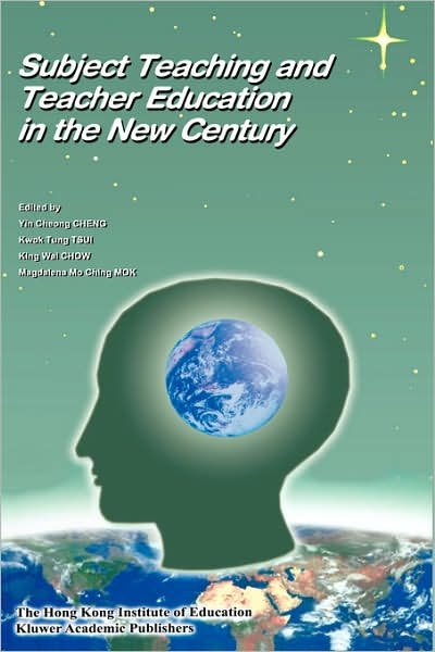 Cover for Yin Cheong Cheng · Subject Teaching and Teacher Education in the New Century: Research and Innovation (Paperback Book) [2002 edition] (2002)