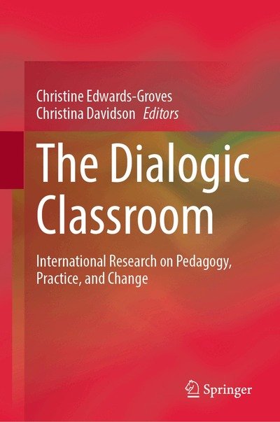 Cover for The Dialogic Classroom: International Research on Pedagogy, Practice, and Change (Hardcover Book) (2026)