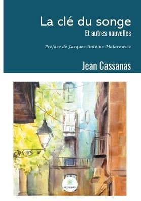 Cover for Jean Cassanas · La cle du songe: Et autres nouvelles (Paperback Book) (2025)