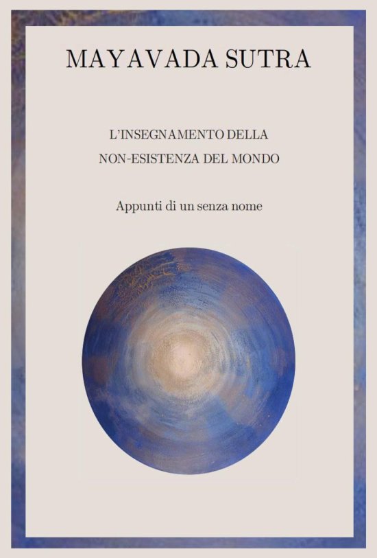 Cover for Anonimo · Mayavada Sutra. L'insegnamento Della Non-Esistenza Del Mondo (Book)
