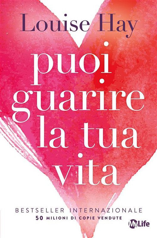 Cover for Louise L. Hay · Puoi Guarire La Tua Vita. Nuova Ediz. (Book)
