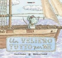 Cover for Travis Jonker · Un Veliero Tutto Per Me. Ediz. A Colori (Book)