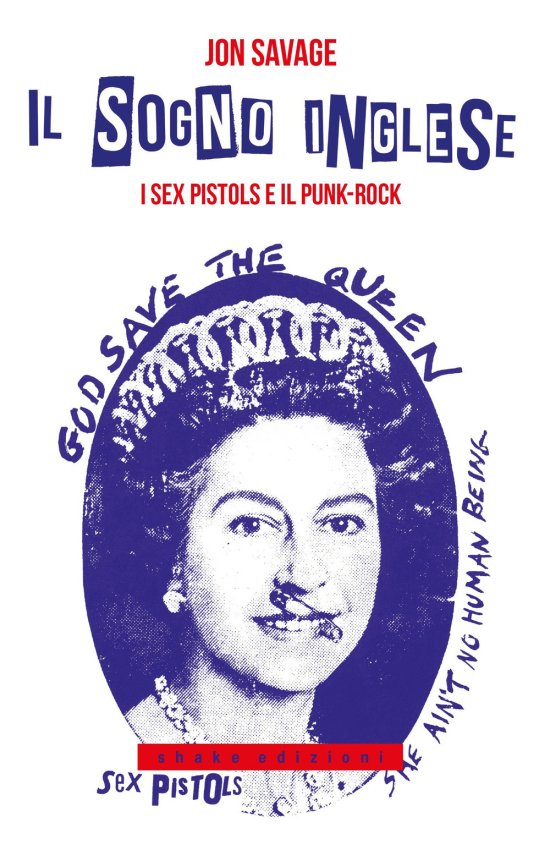 Cover for Jon Savage · Il Sogno Inglese. I Sex Pistols E Il Punk-Rock (Book)