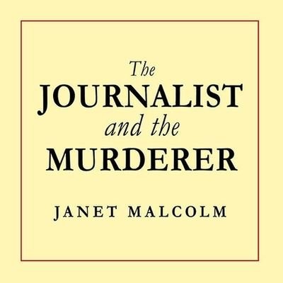 Cover for Janet Malcolm · The Journalist and the Murderer (CD) (2015)
