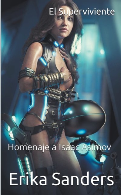 Cover for Erika Sanders · El Superviviente - Homenaje a Isaac Asimov (Paperback Book) (2022)