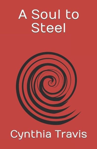 Cover for Amazon Digital Services LLC - KDP Print US · A Soul to Steel (Paperback Book) (2022)