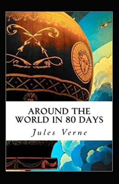 Cover for Jules Verne · Around the World in Eighty Days Annotated (Paperback Book) (2021)