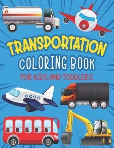 Cover for Rr Publications · Transportation Coloring Book For Kids And Toddlers: Cute Transportation Coloring Pages (Paperback Book) (2021)