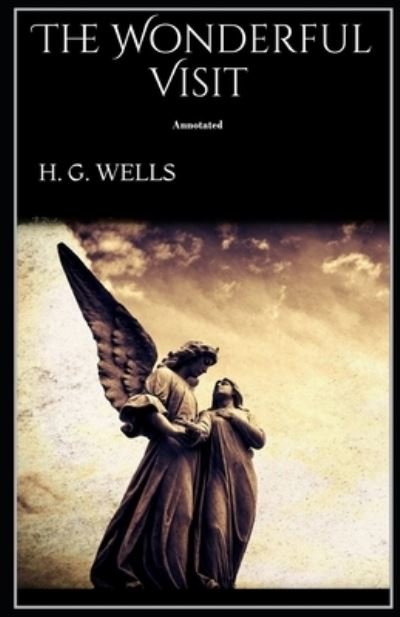 Cover for H G Wells · The Wonderful Visit Annotated (Paperback Book) (2021)