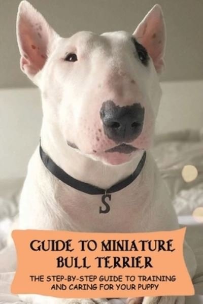 Cover for Lemuel Rekuc · Guide To Miniature Bull Terrier (Paperback Book) (2021)
