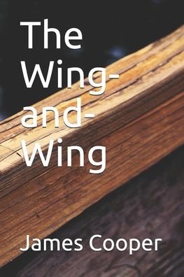 Cover for James Fenimore Cooper · The Wing-and-Wing (Paperback Book) (2020)