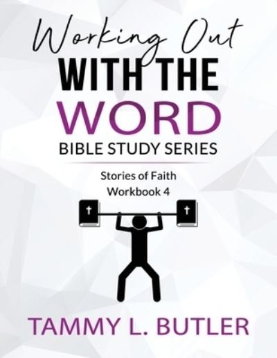 Cover for Tammy L Butler · Working Out With The Word Bible Study Series (Paperback Book) (2020)