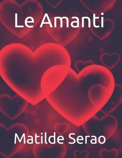 Cover for Matilde Serao · Le Amanti (Paperback Book) (2021)