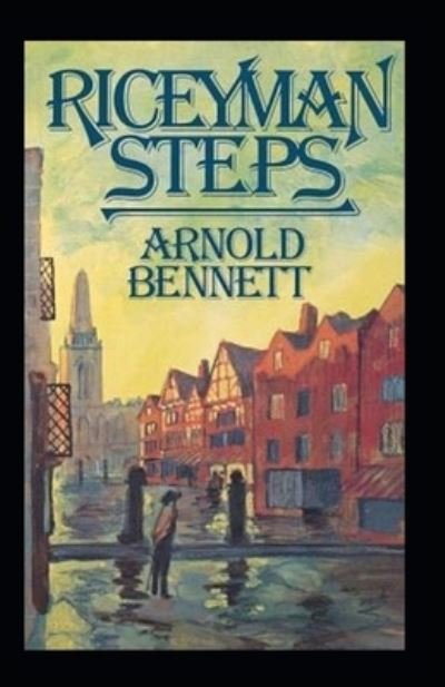 Cover for Arnold Bennett · Riceyman Steps (James Tait Black Memorial Prize for Fiction 1923) Illustrated (Paperback Book) (2020)