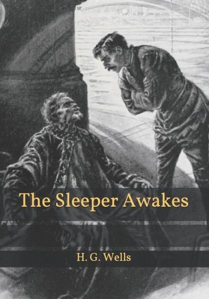 Cover for H G Wells · The Sleeper Awakes (Paperback Book) (2021)
