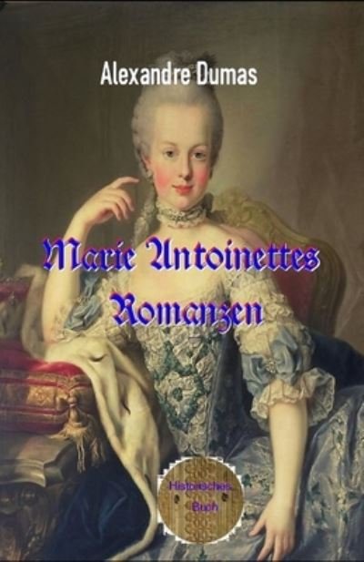 Cover for Alexandre Dumas · Marie Antoinettes Romanzen (Paperback Book) (2021)