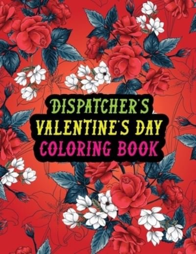 Cover for Rsu Publication · Dispatcher's Valentine Day Coloring Book (Paperback Book) (2021)