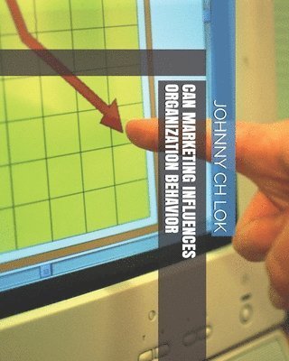 Cover for Johnny Ch Lok · Can Marketing Influences Organization Behavior (Paperback Book) (2021)