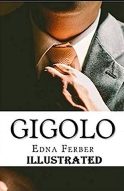 Cover for Edna Ferber · Gigolo Illustrated (Paperback Book) (2021)
