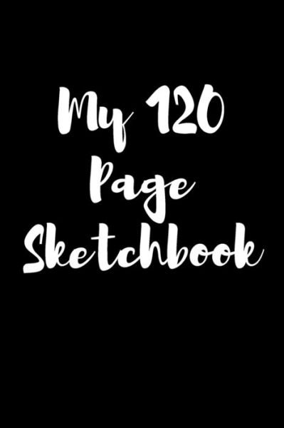 Cover for Sketch Book · My 120 Page sketchbooks (Paperback Book) (2020)
