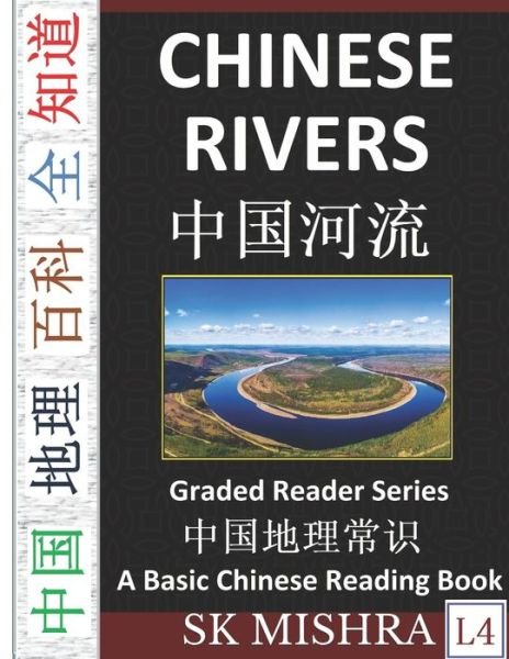 Cover for Sk Mishra · Chinese Rivers: Longest, Largest, Major &amp; International Rivers in China (Simplified Characters with Pinyin, Introduction to Chinese Geography Series, Graded Reader, Level 4) - Introduction to Chinese Geography (Paperback Book) (2020)