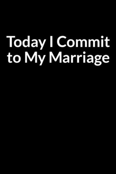 Cover for Kevin Molette · Today I Commit to My Marriage (Paperback Book) (2020)