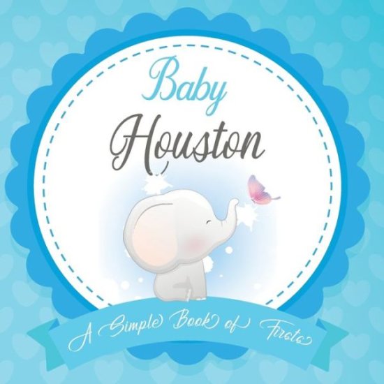 Cover for Bendle Publishing · Baby Houston A Simple Book of Firsts (Paperback Book) (2020)