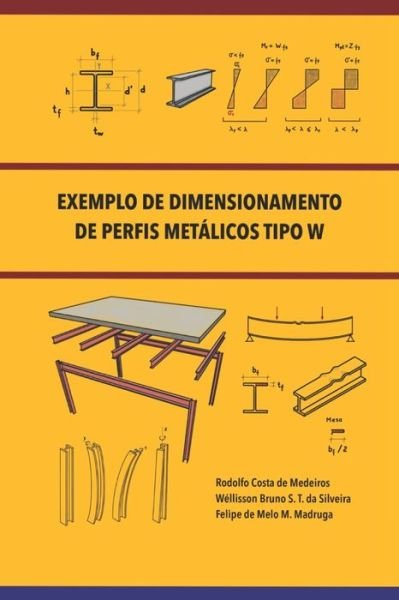 Cover for Wéllisson Bruno Silveira · Exemplo de Dimensionamento de Perfis Metalicos Tipo W (Paperback Book) (2020)