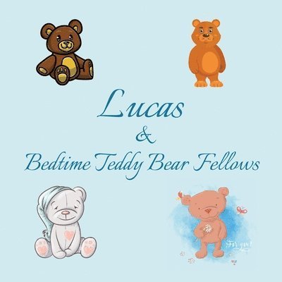 Cover for Chilkibo Publishing · Lucas &amp; Bedtime Teddy Bear Fellows (Paperback Book) (2020)