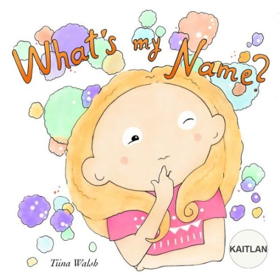 Cover for Tiina Walsh · What's My Name? KAITLAN (Paperback Book) (2020)