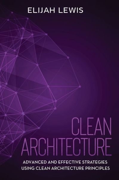 Cover for Elijah Lewis · Clean Architecture (Paperback Book) (2020)