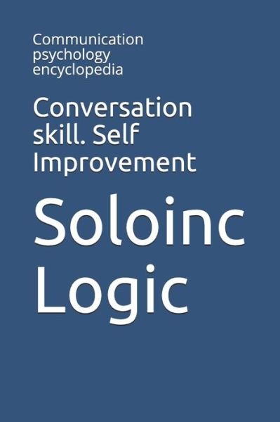 Cover for Soloinc Logic · Conversation skill. Self Improvement (Paperback Book) (2020)