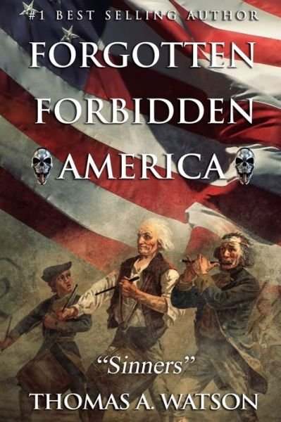 Cover for Thomas A Watson · Forgotten Forbidden America (Paperback Book) (2020)