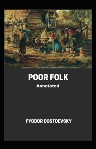 Cover for Fyodor Dostoevsky · Poor Folk Annotated (Paperback Book) (2020)