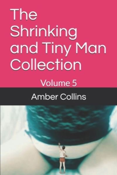 Cover for Amber Collins · The Shrinking and Tiny Man Collection (Paperback Book) (2020)