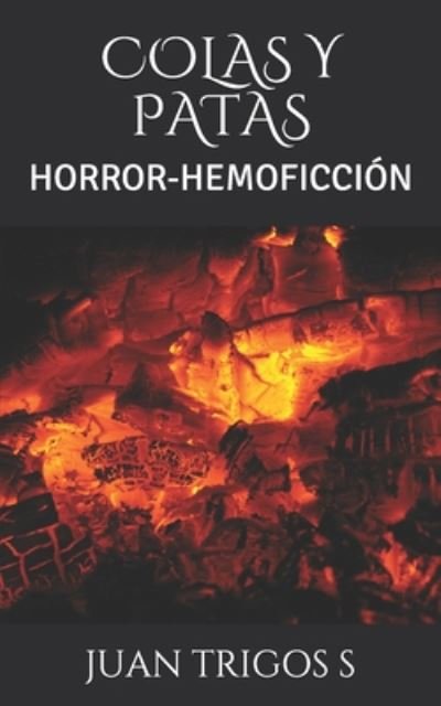 Cover for Juan Trigos S · Colas Y Patas (Paperback Book) (2020)