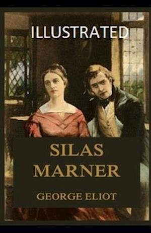 Silas Marner Illustrated - George Eliot - 图书 -  - 9798680686607 - 2020年8月29日