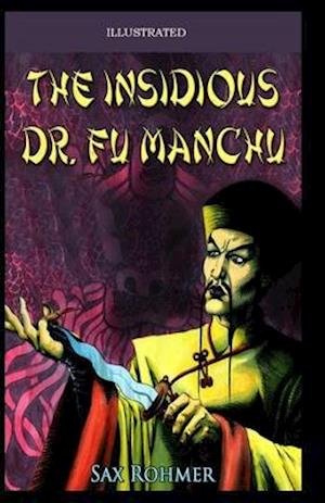 Cover for Sax Rohmer · The Insidious Dr. Fu-Manchu Illustrated (Paperback Book) (2020)