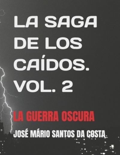 Cover for Jose Mario Santos Da Costa · La Saga de Los Caidos. Vol 2: La Guerra Oscura - La Guerra Oscura (Paperback Book) (2020)