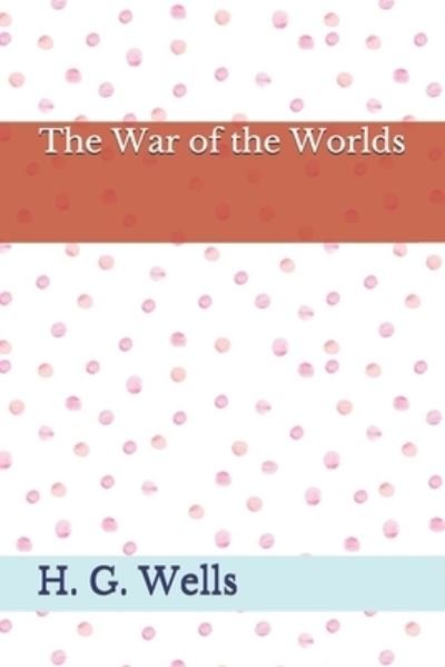 Cover for H G Wells · The War of the Worlds (Paperback Book) (2020)