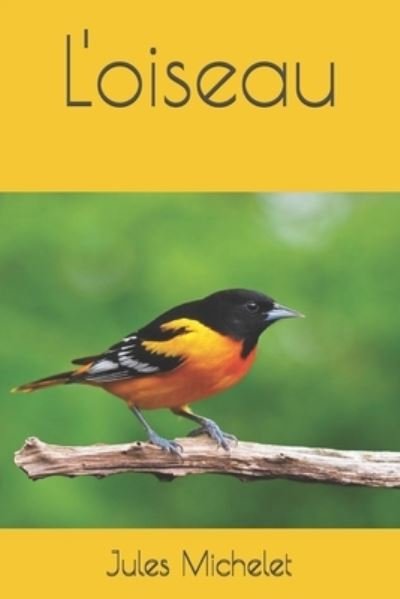 Cover for Jules Michelet · L'oiseau (Paperback Book) (2021)